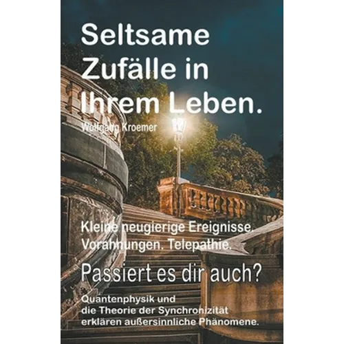 Seltsame Zufälle in Ihrem Leben. Kleine neugierige Ereignisse. Vorahnungen. Telepathie. Passiert es dir auch? Quantenphysik und die Theorie der Synchr
