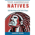 The American Natives: Still Marching On The Trail Of Tears