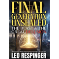 Final Generation Unsealed: The Beast & The Great Delusion