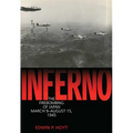 Inferno: The Firebombing of Japan, March 9-August 15,1945