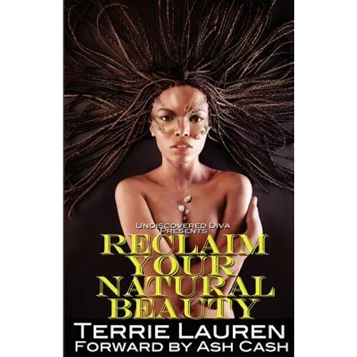 Undiscovered Diva Presents: Reclaim Your Natural Beauty