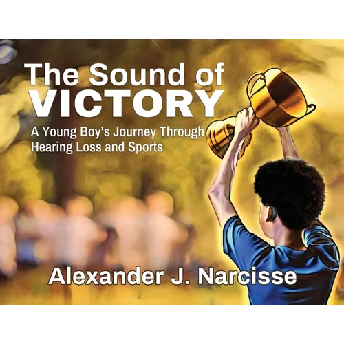 The Sound of Victory: A Young Boy's Journey Through Hearing Loss and Sports