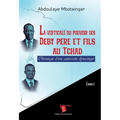 La verticale du pouvoir des Deby père et fils au Tchad: Chronique d'une autocratie dynastique