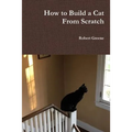 How to Build a Cat From Scratch