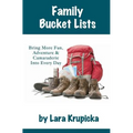 Family Bucket Lists: Bring More Fun, Adventure, & Camaraderie Into Every Day