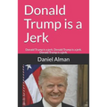 Donald Trump is a Jerk: Donald Trump is a jerk. Donald Trump is a jerk. Donald Trump is a jerk.