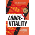 Longe-Vitality: The New Science and Soul of Forging a Long Vital Life