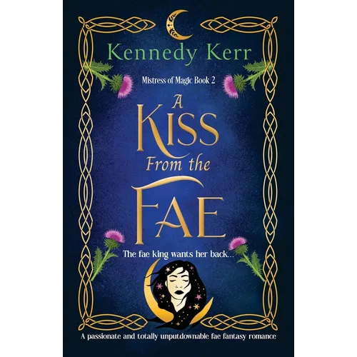 A Kiss from the Fae: A passionate and totally unputdownable fae fantasy romance