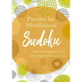 Puzzles for Mindfulness Sudoku: Relax and Unwind with This Delightful Compilation