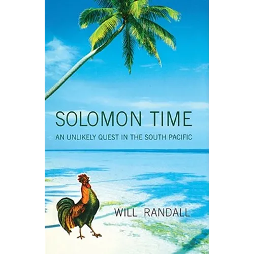 Solomon Time: An Unlikely Quest in the South Pacific