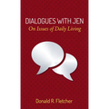 Dialogues with Jen: On Issues of Daily Living