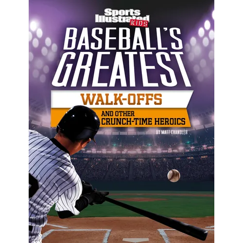 Baseball's Greatest Walk-Offs and Other Crunch-Time Heroics