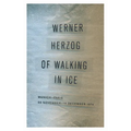 Of Walking in Ice: Munich-Paris, 23 November-14 December 1974