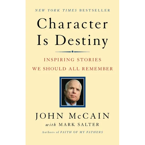 Character Is Destiny: Inspiring Stories We Should All Remember