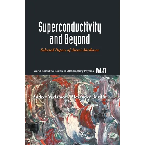 Superconductivity and Beyond: Selected Papers of Alexei Abrikosov