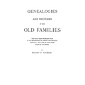 Genealogies and Sketches of Some Old Families Who Have Taken Prominent Part in the Development of Virginia and Kentucky, Especially, and Later of Many