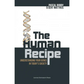 The Human Recipe: Understanding Your Genes in Today's Society