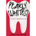 Pearly Whites!: A Genetic Aberration Novel