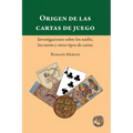 Origen de las cartas de juego. Investigaciones sobre los naibis, los tarots y otros tipos de cartas