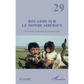 Regards sur le monde sibérien: Textes réunis et présentés par Christian Malet