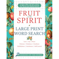 Fruit of the Spirit Large Print Word Search: 150 Puzzles of Love, Joy, Peace, Patience, Kindness, Goodness, Faithfulness, Gentleness and Self-Control