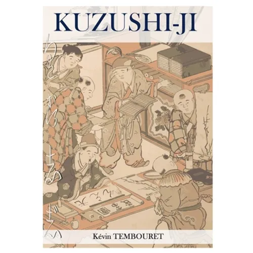 Kuzushi-ji: the evolution of Japanese writing: From Kanji to Kana (Hiragana and Katakana)
