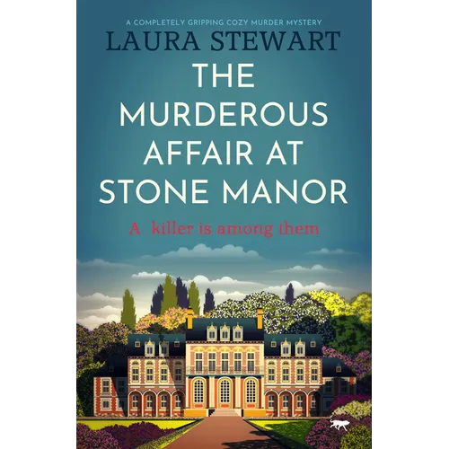 The Murderous Affair at Stone Manor: A Completely Gripping Cozy Murder Mystery