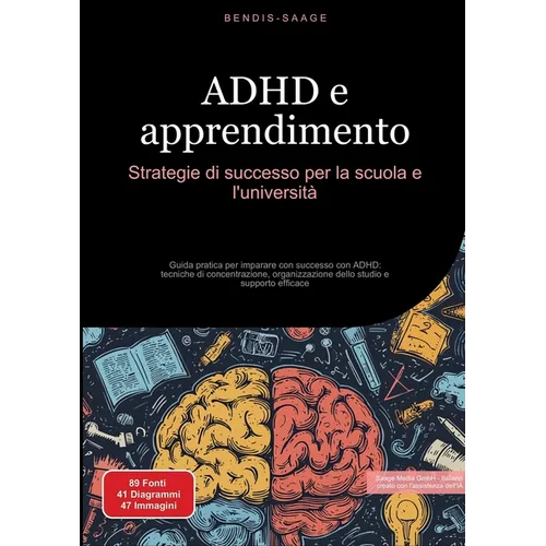 ADHD e apprendimento: Strategie di successo per la scuola e l'università Guida pratica per imparare con successo con ADHD: tecniche di concentrazione,
