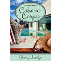 Cabana Corpse: A Cassie Hall Mystery