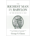 The Richest Man in Babylon in Ten Minutes a Day: Daily Wisdom to Build Wealth and Financial Freedom