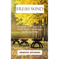 Fresh Wind: Strength and Power for Life's Daily Challenges in Discipleship