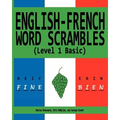 English-French Word Scrambles (Level 1 Basic): Bousculades de Mot Anglais-Francais (1 Niveau de Base)