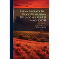 Parma Liberata Dal Giogo Di Mastino Della Scala Addì 21 Maggio 1341