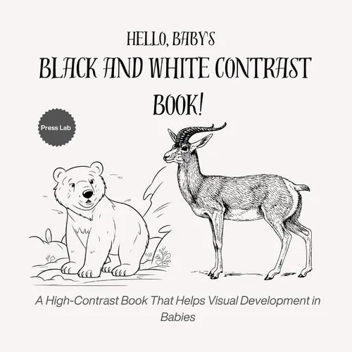 Hello, Baby's Black and White Contrast Book!: A High-Contrast Book That Helps Visual Development in Babies