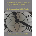 The Book of Revelation: A Complete Study: A Reproducible Bible Study