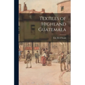 Textiles of Highland Guatemala