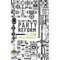 Rethinking Party Reform