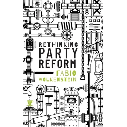 Rethinking Party Reform