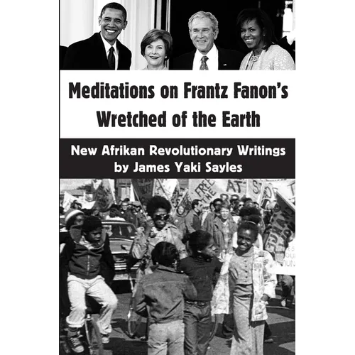Meditations on Frantz Fanon's Wretched of the Earth: New Afrikan Revolutionary Writings