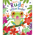 Don't Be Rude, Little Dude!