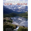 Glacier's Historic Hotels & Chalets: View with a Room