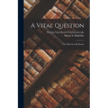 A Vital Question: Or, What Is to Be Done?
