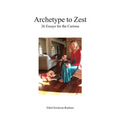 Archetype to Zest: 26 Essays for the Curious