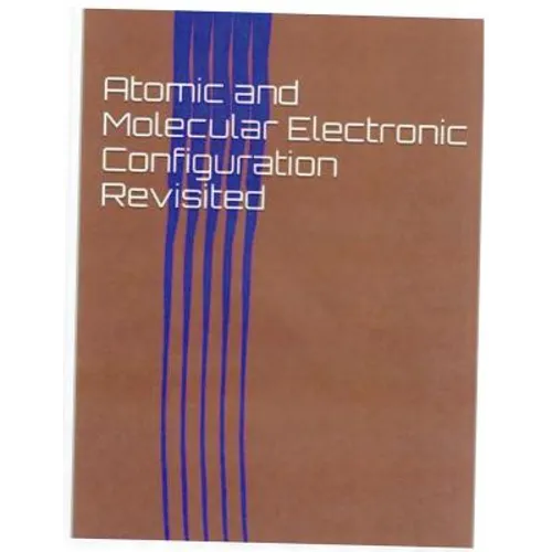 Atomic and Molecular Electronic Configuration Revisited