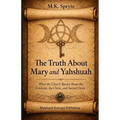 The Truth About Mary and Yahshuah