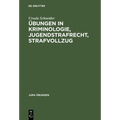 Übungen in Kriminologie, Jugendstrafrecht, Strafvollzug