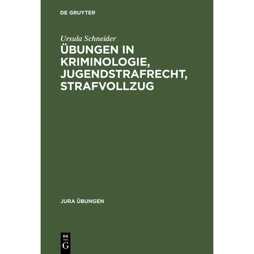Übungen in Kriminologie, Jugendstrafrecht, Strafvollzug