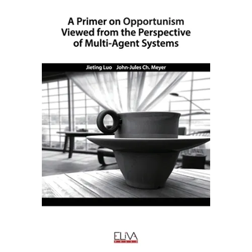 A Primer on Opportunism Viewed from the Perspective of Multi-Agent Systems