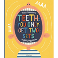 Teeth: You Only Get Two Sets