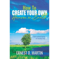 How to Create Your Own Heaven on Earth